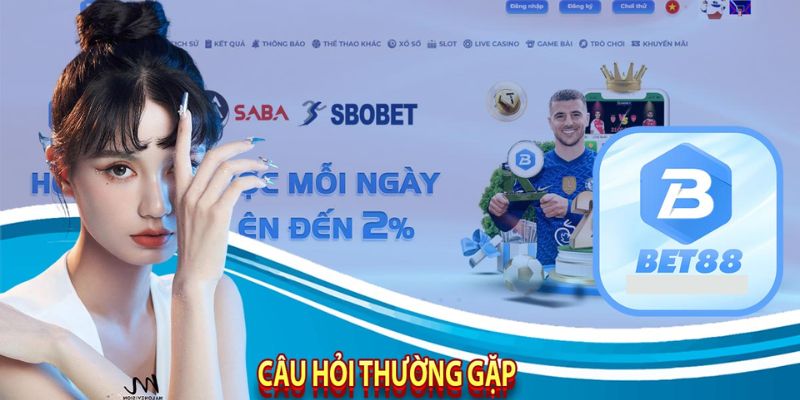 Bet88 giải đáp những câu hỏi thường gặp bổ sung