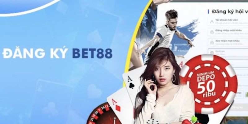 Đăng ký Bet88 ngay với những lý do chính đáng